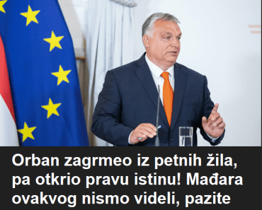Orban zagrmeo iz petnih žila, pa otkrio pravu istinu! Mađara ovakvog nismo videli, pazite šta je javno izgovorio! Orban zagrmeo iz petnih žila, pa otkrio pravu istinu! Mađara ovakvog nismo videli, pazite šta je javno izgovorio!