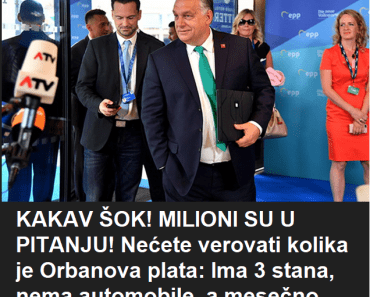 KAKAV ŠOK! MILIONI SU U PITANJU! Nećete verovati kolika je Orbanova plata: Ima 3 stana, nema automobile, a mesečno prima…