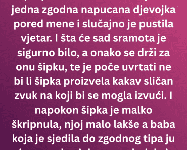 „U autobusu – jedna šipka, jedna devojka i jedna baba. I ja u sredini scene koju neću zaboraviti.“ „U autobusu – jedna šipka, jedna devojka i jedna baba. I ja u sredini scene koju neću zaboraviti.“