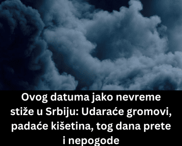 Ovog datuma jako nevreme stiže u Srbiju: Udaraće gromovi, padaće kišetina, tog dana prete i nepogode Ovog datuma jako nevreme stiže u Srbiju: Udaraće gromovi, padaće kišetina, tog dana prete i nepogode