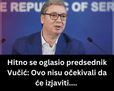 Hitno se oglasio predsednik Vučić: Ovo nisu očekivali da će izjaviti….