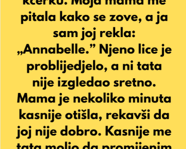 Neću promijeniti ime svoje kćerke, čak ni nakon što sam saznala da… Neću promijeniti ime svoje kćerke, čak ni nakon što sam saznala da…