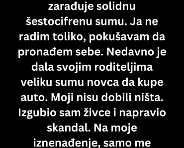 „Supruga mi je zaradila bogatstvo, a kad sam tražio da pomogne mojim roditeljima…