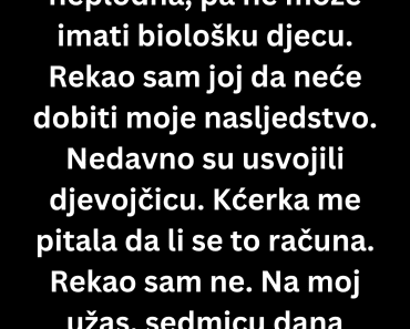 Odbio sam da ostavim nasljedstvo usvojenom unučetu – ono što su uradili nakon toga me slomilo Odbio sam da ostavim nasljedstvo usvojenom unučetu – ono što su uradili nakon toga me slomilo