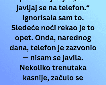 Nisam se javila na telefon, a onda je usledilo kucanje na vrata… moje srce je stalo Nisam se javila na telefon, a onda je usledilo kucanje na vrata… moje srce je stalo