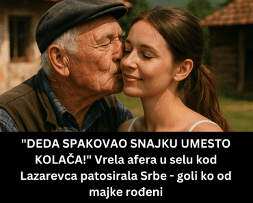 “DEDA SPAKOVAO SNAJKU UMESTO KOLAČA!” Vrela afera u selu kod Lazarevca patosirala Srbe – goli ko od majke rođeni “DEDA SPAKOVAO SNAJKU UMESTO KOLAČA!” Vrela afera u selu kod Lazarevca patosirala Srbe – goli ko od majke rođeni