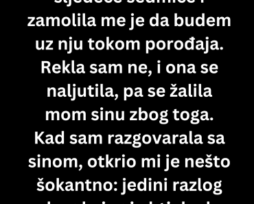 Odbila sam biti u porodilištu sa svojom snajom a onda sam saznala….