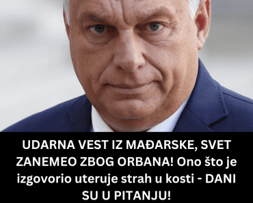 UDARNA VEST IZ MAĐARSKE, SVET ZANEMEO ZBOG ORBANA! Ono što je izgovorio uteruje strah u kosti – DANI SU U PITANJU!