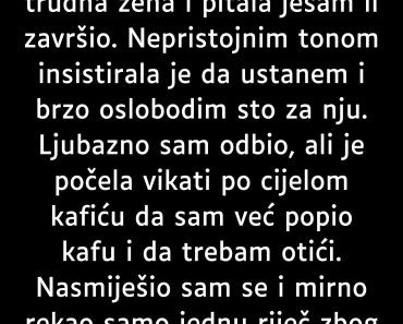 Ušla je trudna u kafić i počela da viče — moja jedna reč promenila je sve
