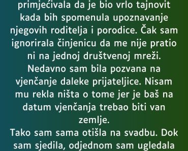 Zabavljali smo se više od dvije godine a onda me je snašao šok…