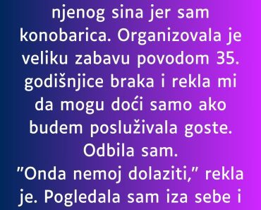 Moja svekrva često govori da nisam dovoljno dobra jer sam konobarica…