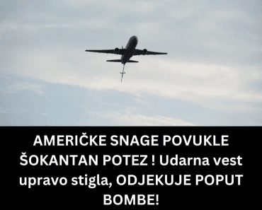 AMERIČKE SNAGE POVUKLE ŠOKANTAN POTEZ ! Udarna vest upravo stigla, ODJEKUJE POPUT BOMBE! AMERIČKE SNAGE POVUKLE ŠOKANTAN POTEZ ! Udarna vest upravo stigla, ODJEKUJE POPUT BOMBE!